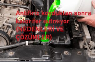 Antifiriz koyduktan sonra kalorifer ısıtmıyor